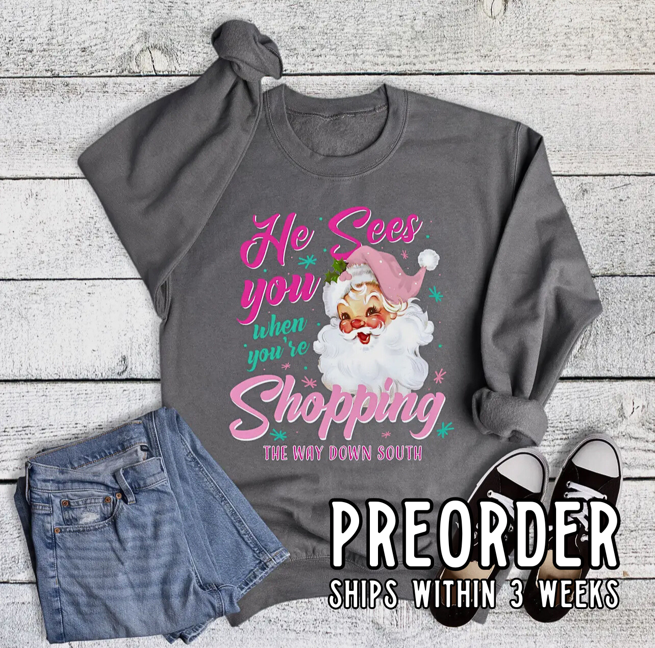 *Preorder* He Sees You When You’re Shopping Graphic Sweatshirt