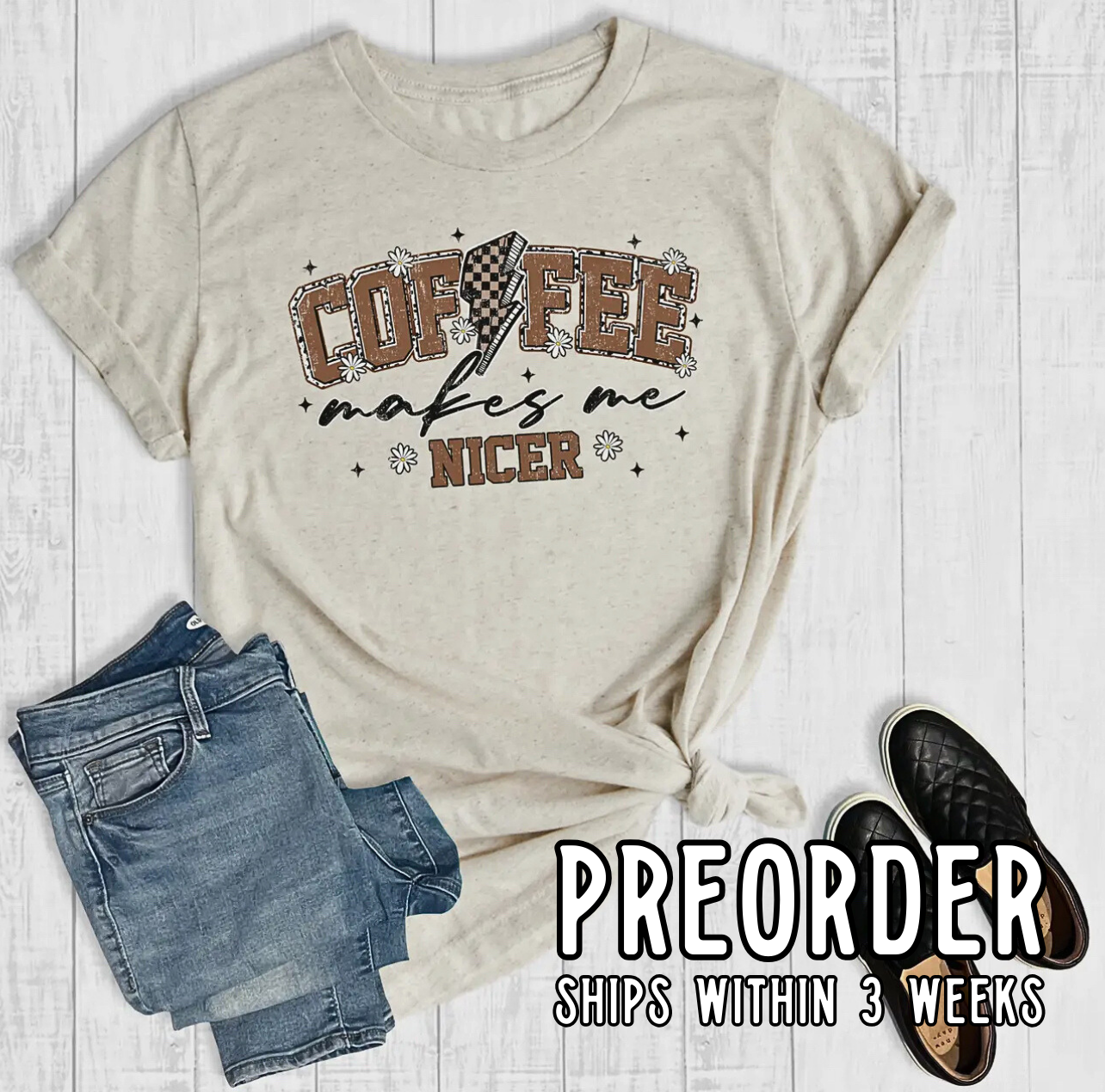 *Preorder* Coffee Makes Me Nicer Graphic Tee