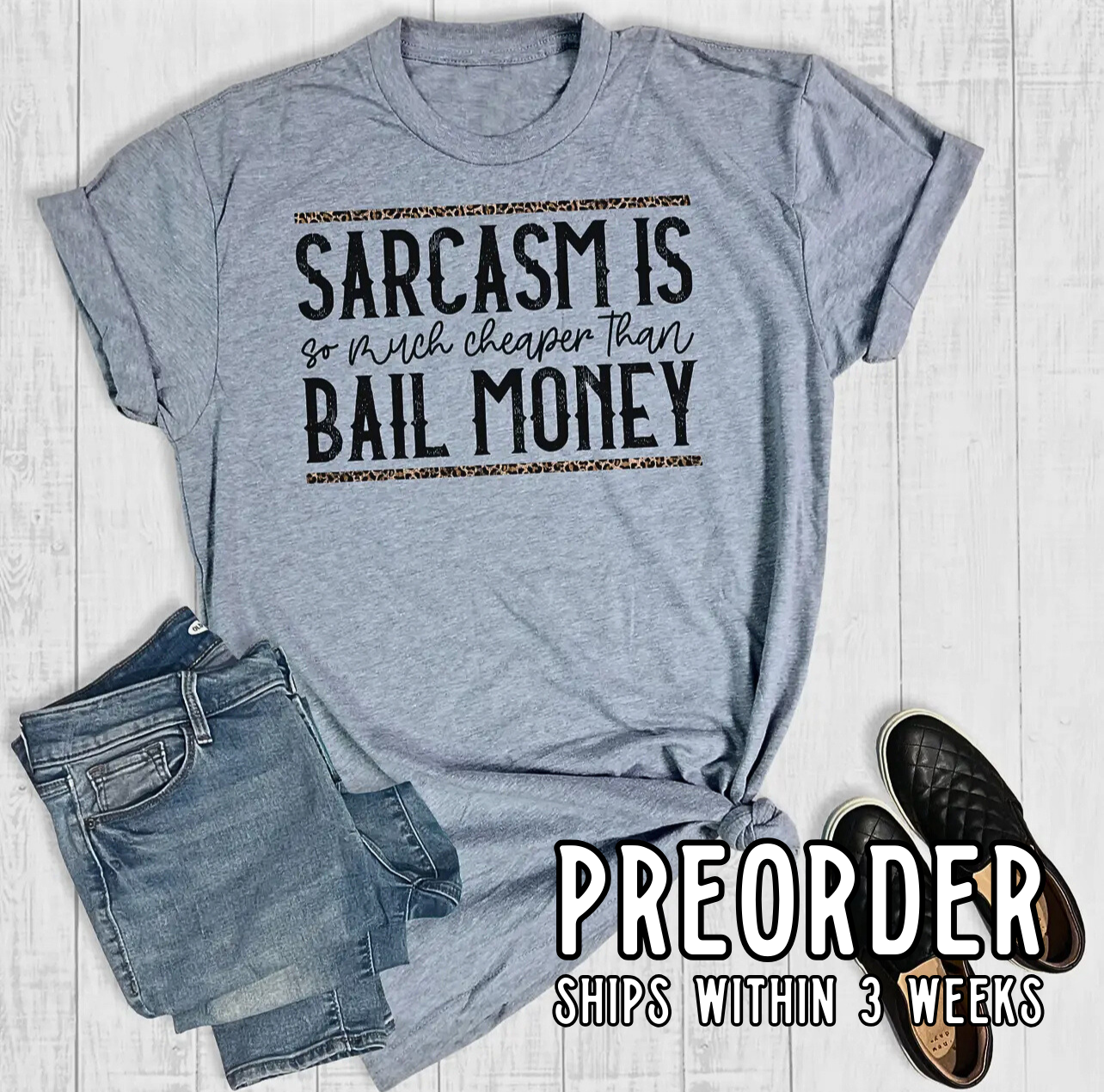 *Preorder* Sarcasm Is Cheaper Than Bail Money Graphic Tee