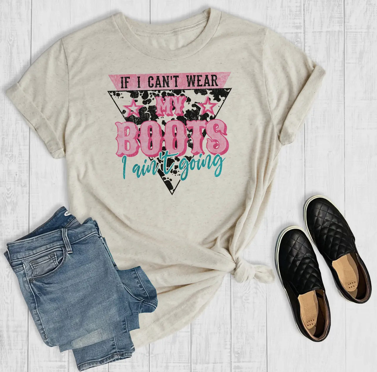 *Preorder* If I Can’t Wear Boots I Ain’t Going Graphic Tee