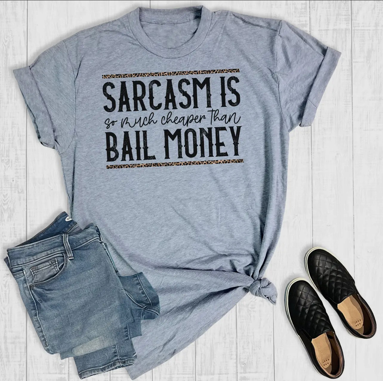 *Preorder* Sarcasm Is Cheaper Than Bail Money Graphic Tee