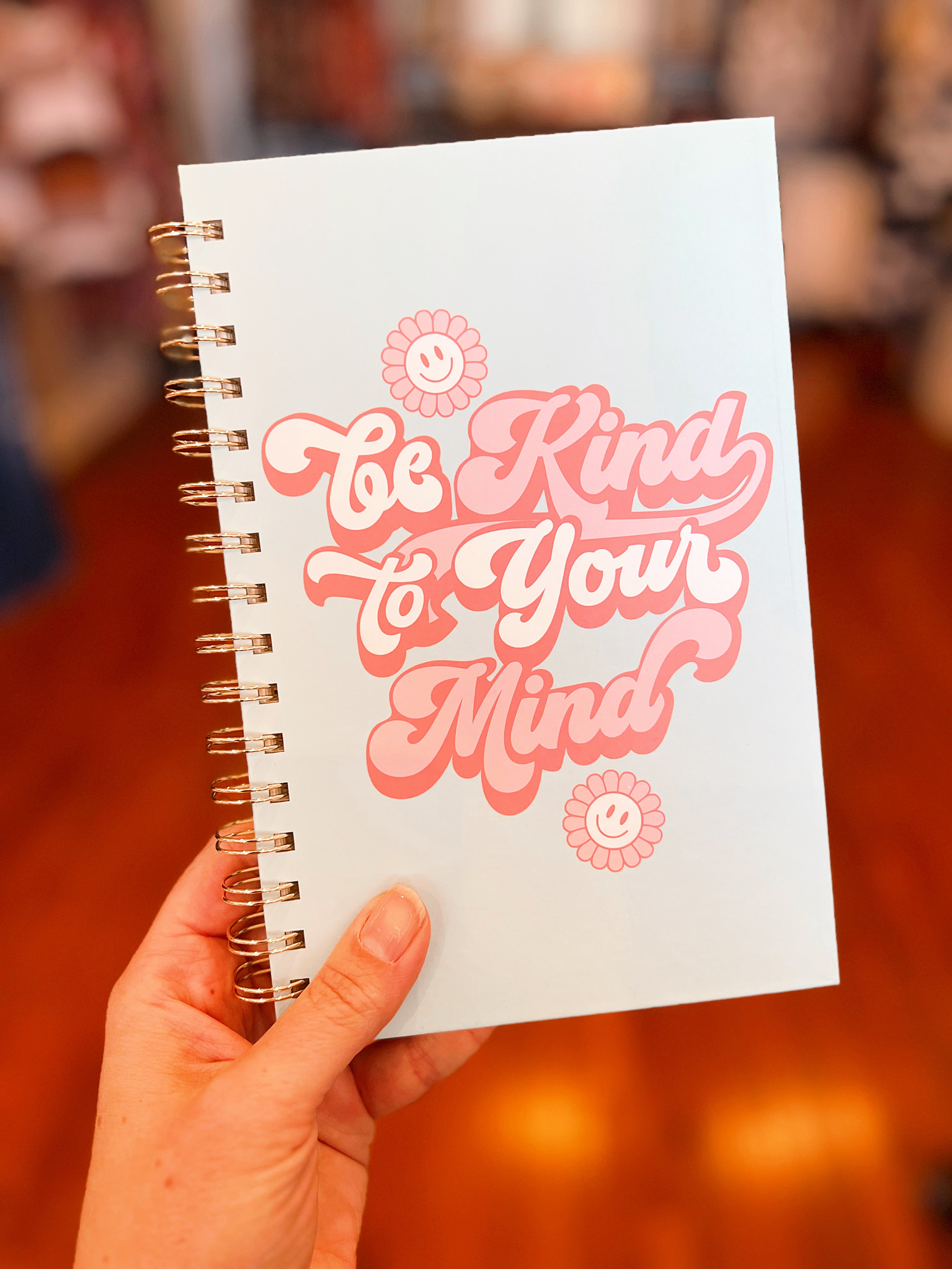 Be Kind To Your Mind Notebook