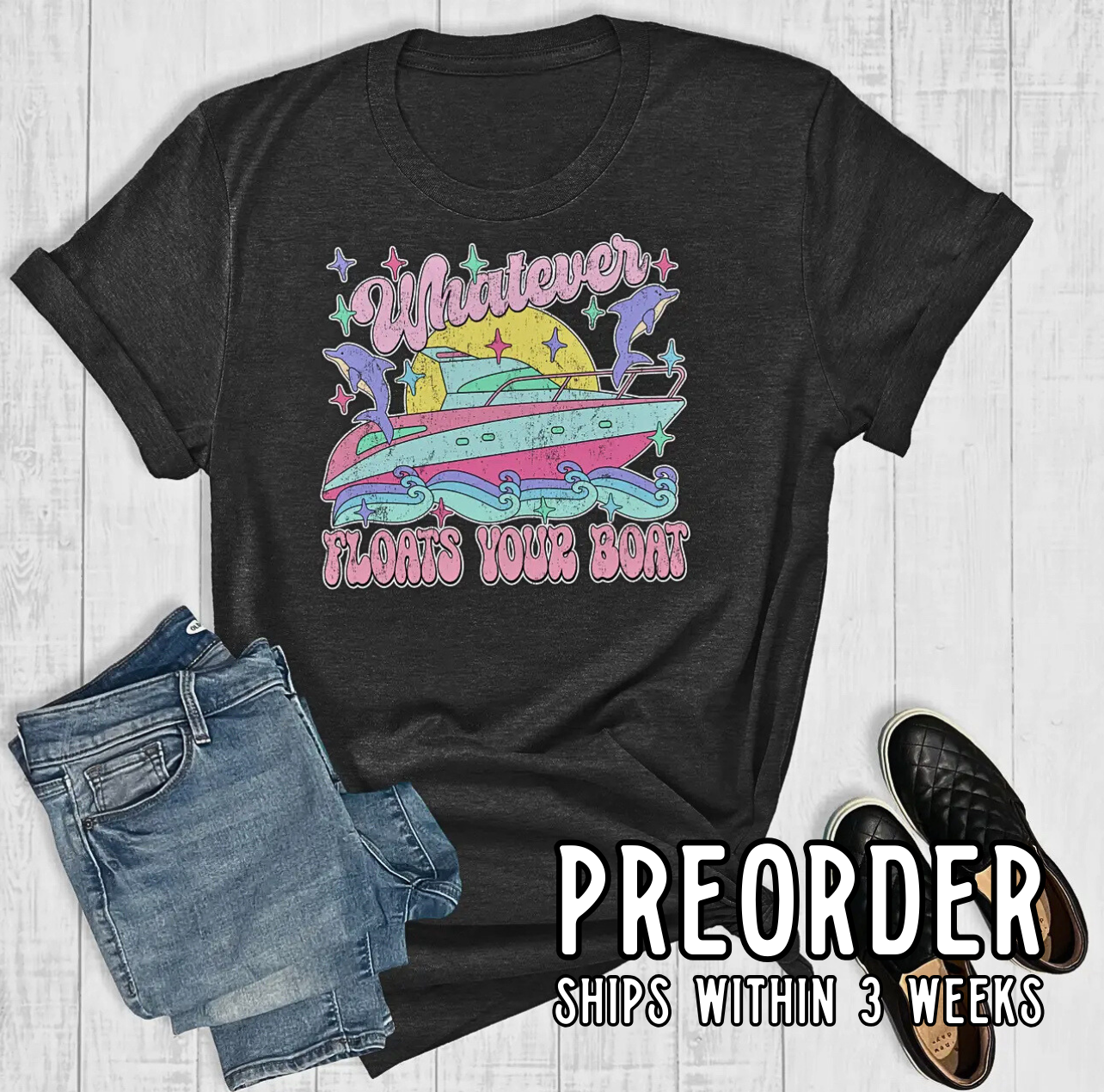 *Preorder* Whatever Floats Your Boat Graphic Tee