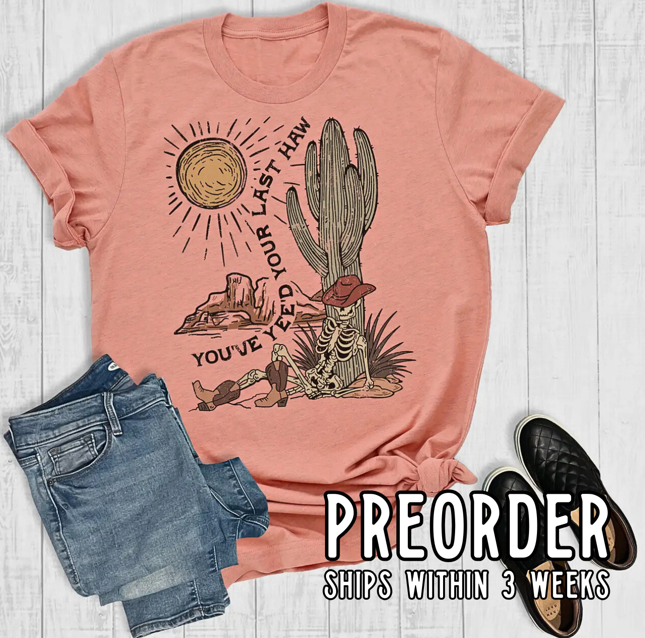 *Preorder* You’ve Yee’d Your Last Haw Graphic Tee
