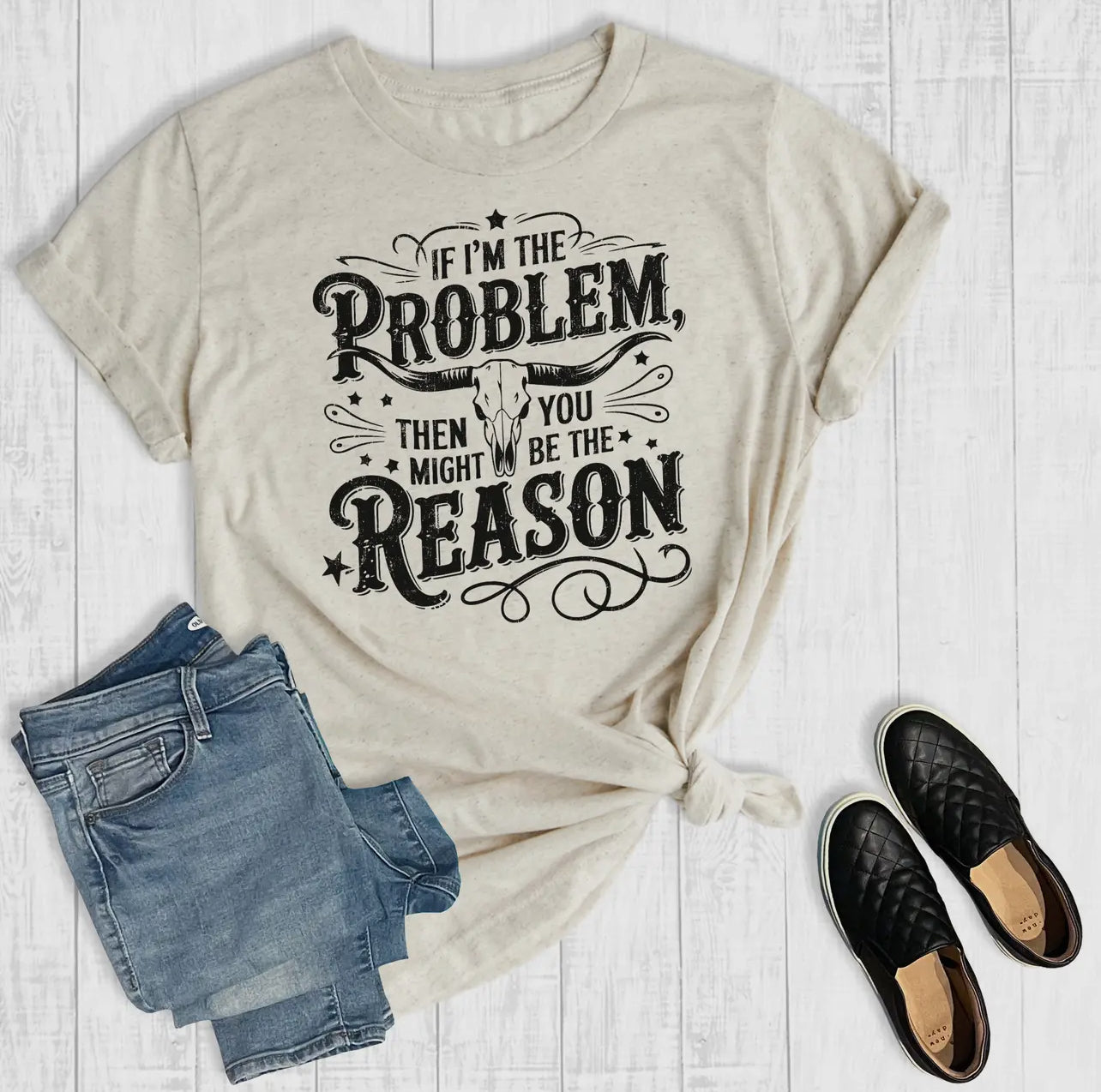 *Preorder* If I’m The Problem, You Might Be The Reason Graphic Tee