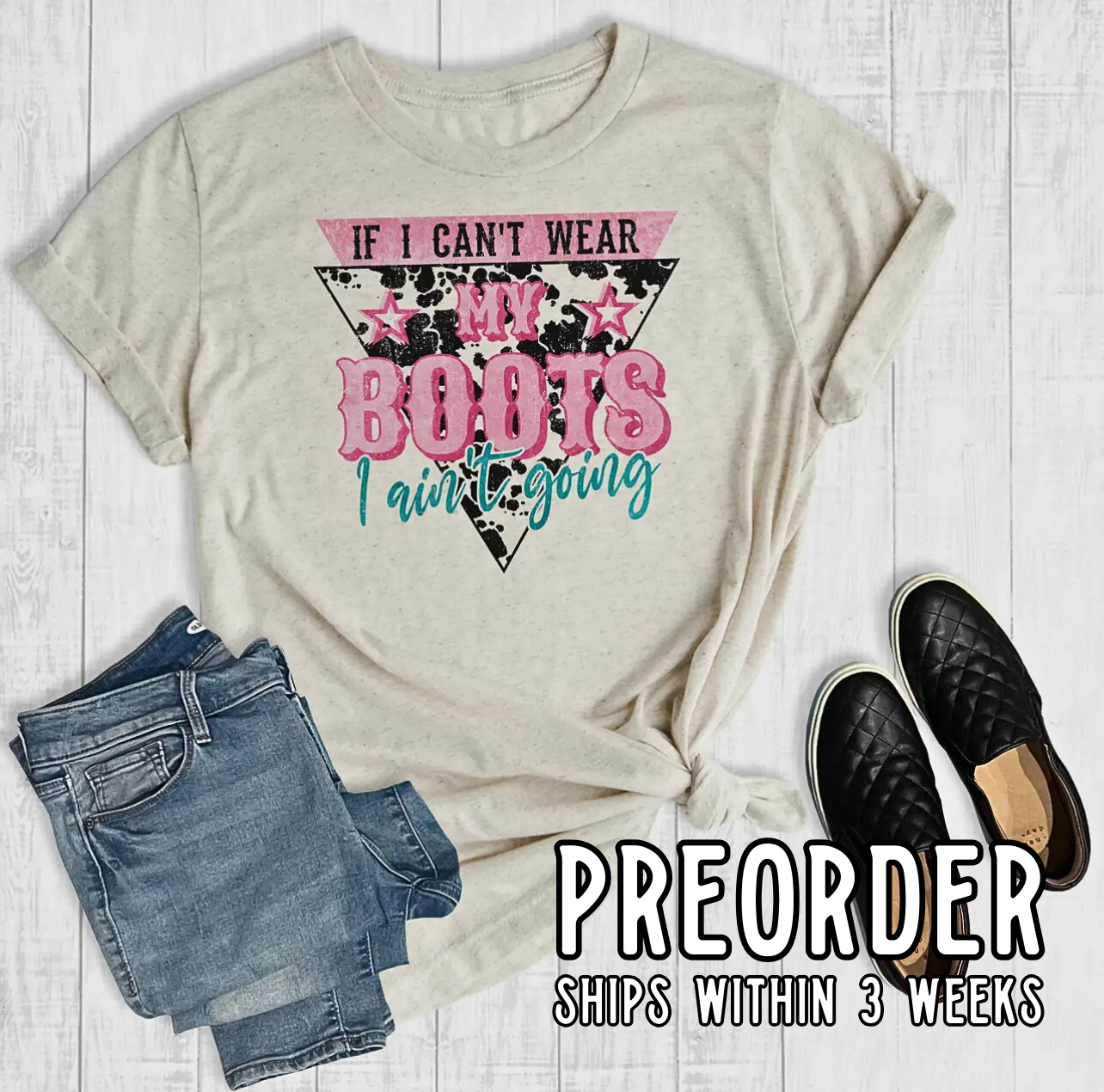 *Preorder* If I Can’t Wear Boots I Ain’t Going Graphic Tee