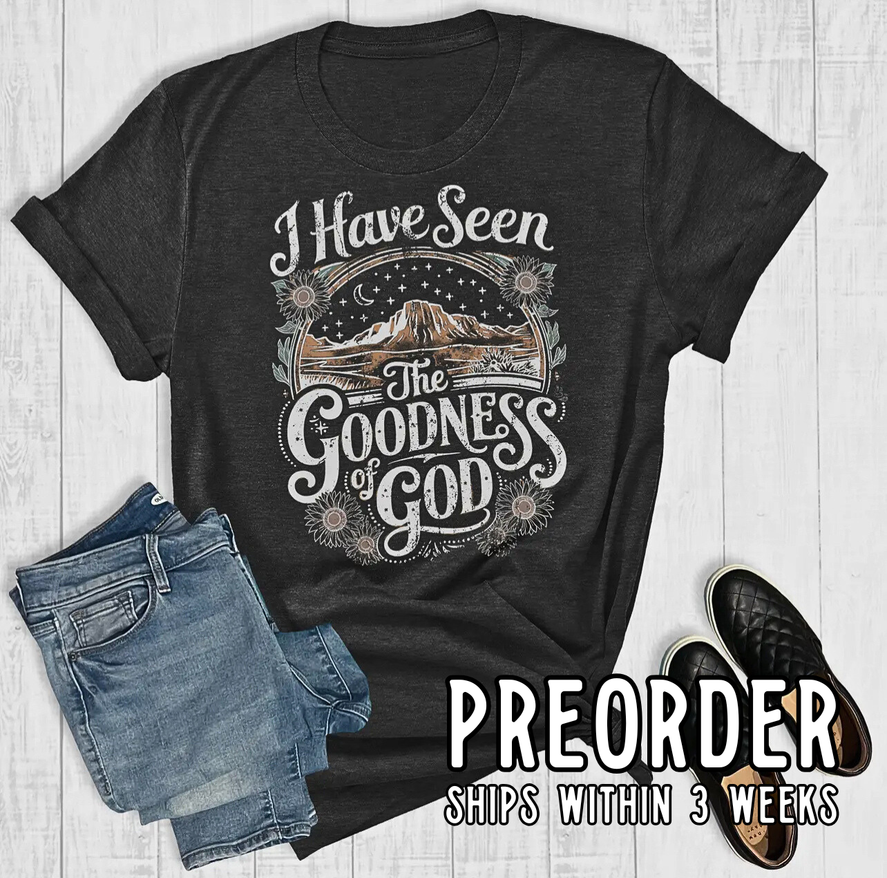*Preorder* I Have Seen The Goodness Of God Graphic Tee